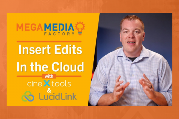 Video Insert Editing into Rendered File In the Cloud with CineXtools and Lucidlink